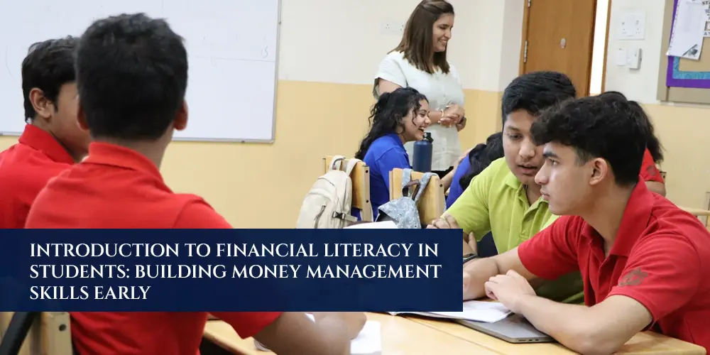 Introduction to Financial Literacy in Students: Building Money Management Skills Early